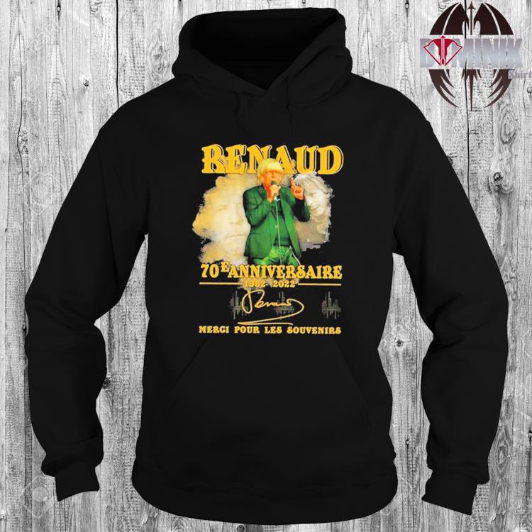 Renaud 70 E Anniversaire 1952 22 Merci Pour Les Souvenirs Shirt Hoodie Sweater Long Sleeve And Tank Top