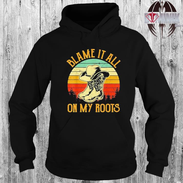 Dominikshirt Blame It All On My Roots Vintage Shirt Dự An đảo Kim Cương