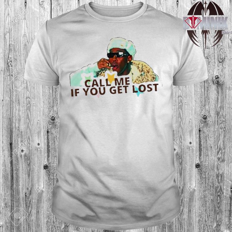 Call Me If You Get Lost Tyler Shirt Hoodie Sweater Long Sleeve And Tank Top