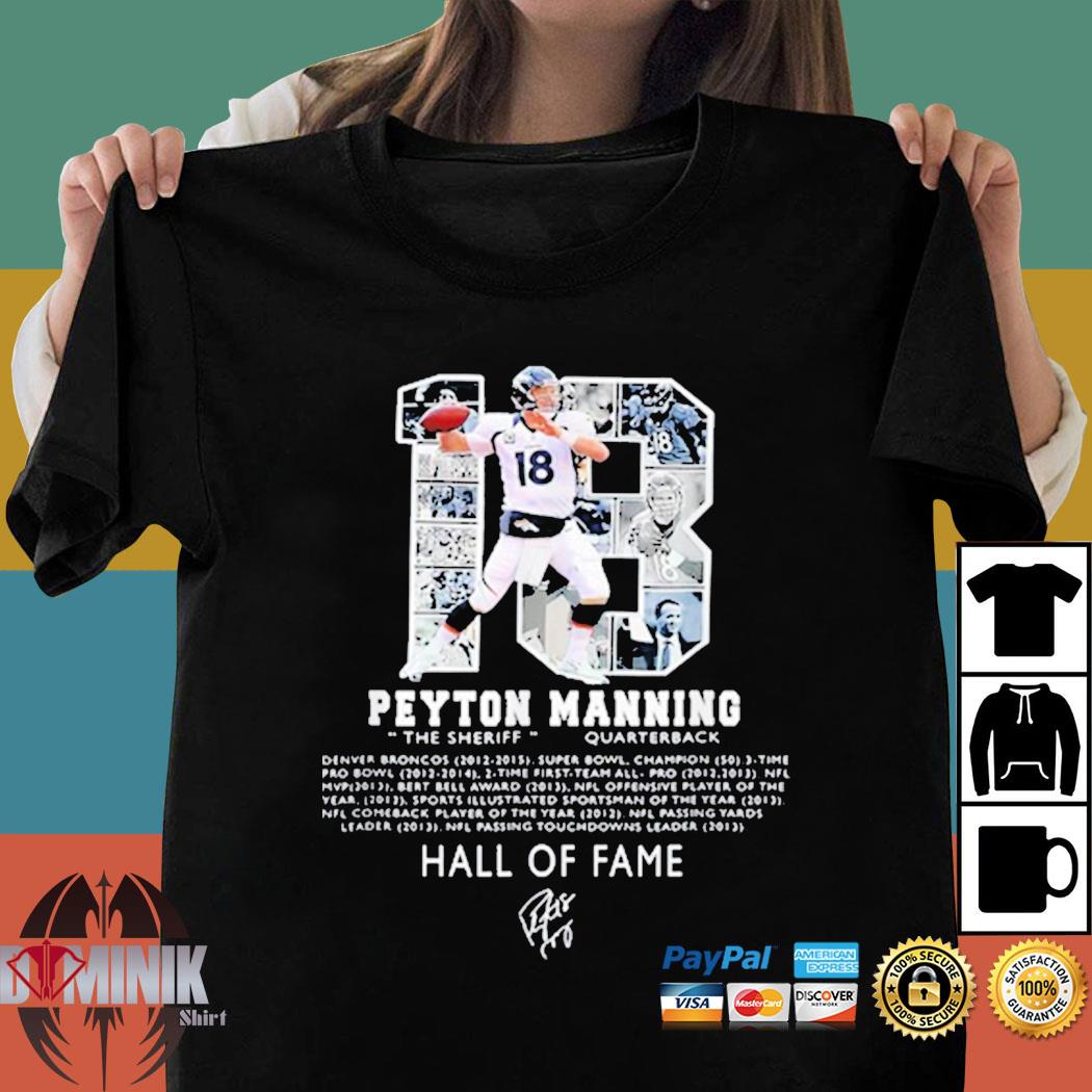 The Sheriff Peyton Manning Denver Broncos Hall Of Fame Signature Shirt