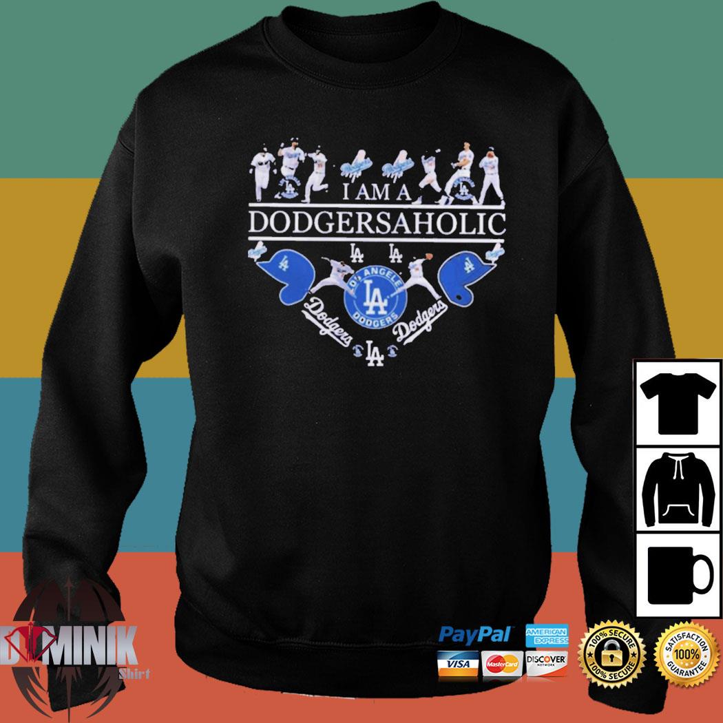 I Am A Dodgersaholic I Love Los Angeles Dodgers t-shirt, hoodie