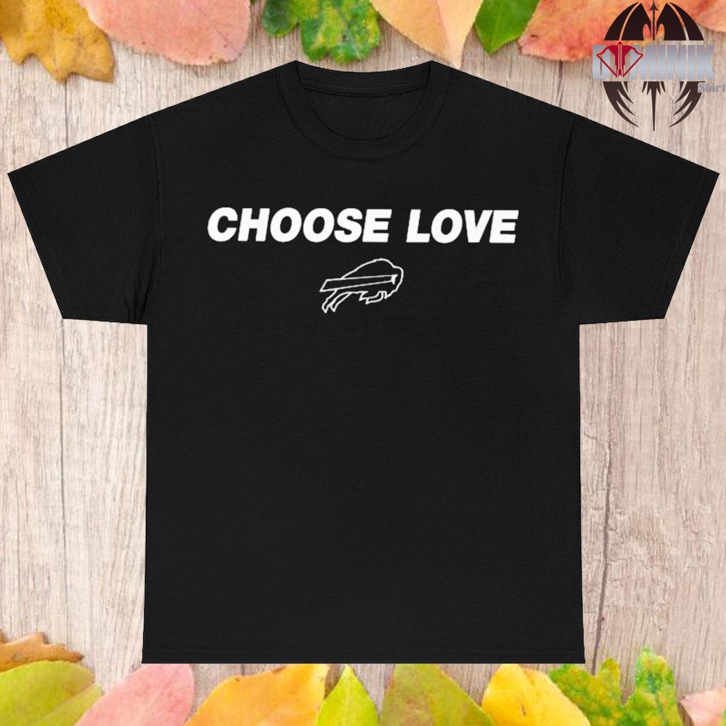 Official Choose Love Buffalo Bills Shirt, hoodie, sweater, long sleeve and  tank top