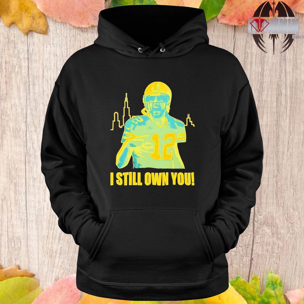 Green Bay Packers Aaron Rodgers I Own You Shirt, hoodie, sweater, long  sleeve and tank top