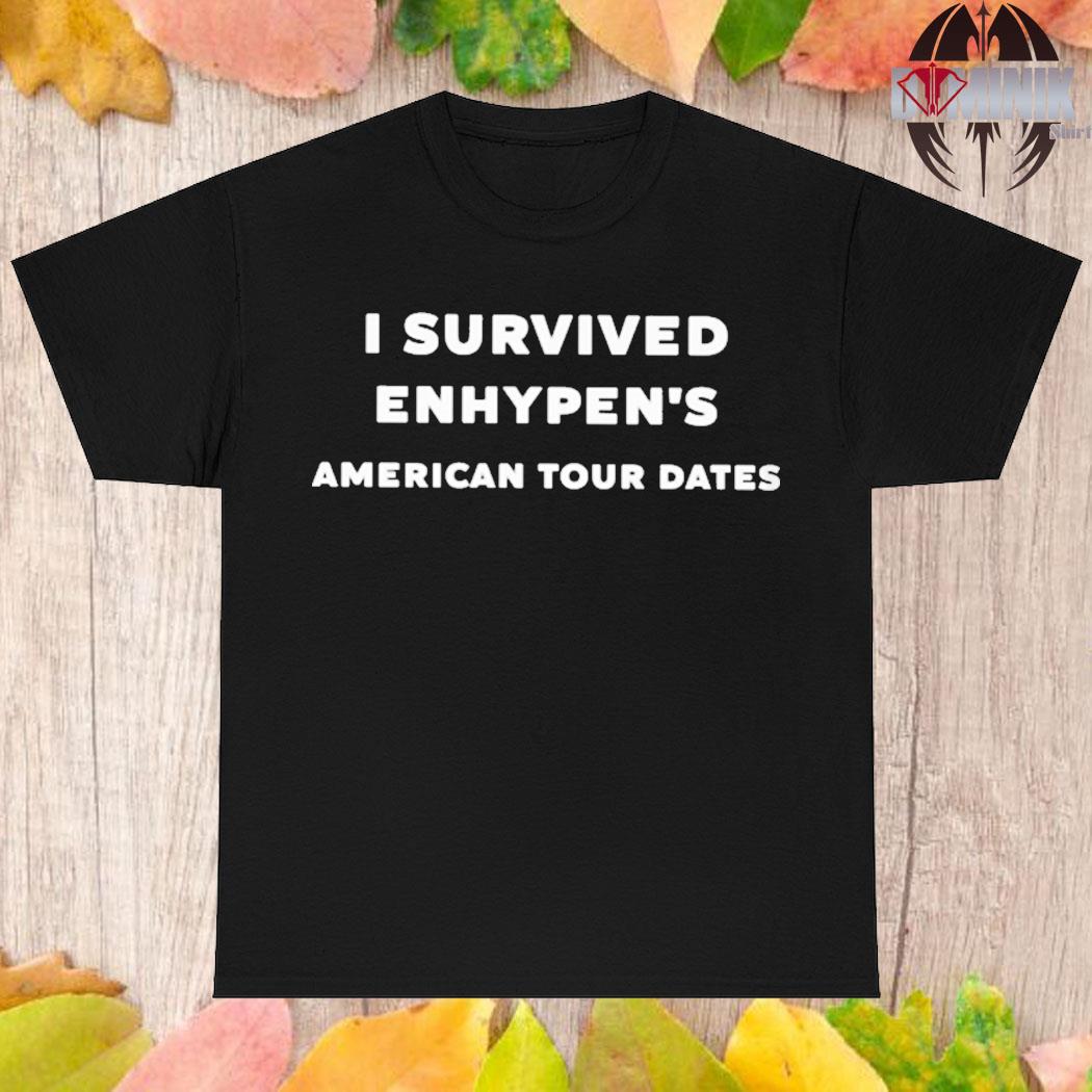 I survived Enhypen's American tour dates funny T-shirt, hoodie, sweater,  long sleeve and tank top