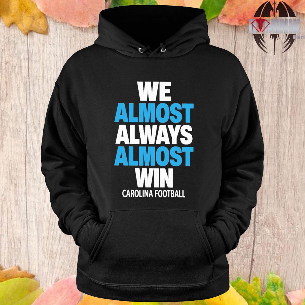 We Almost Always Almost Win Shirt - TeeUni