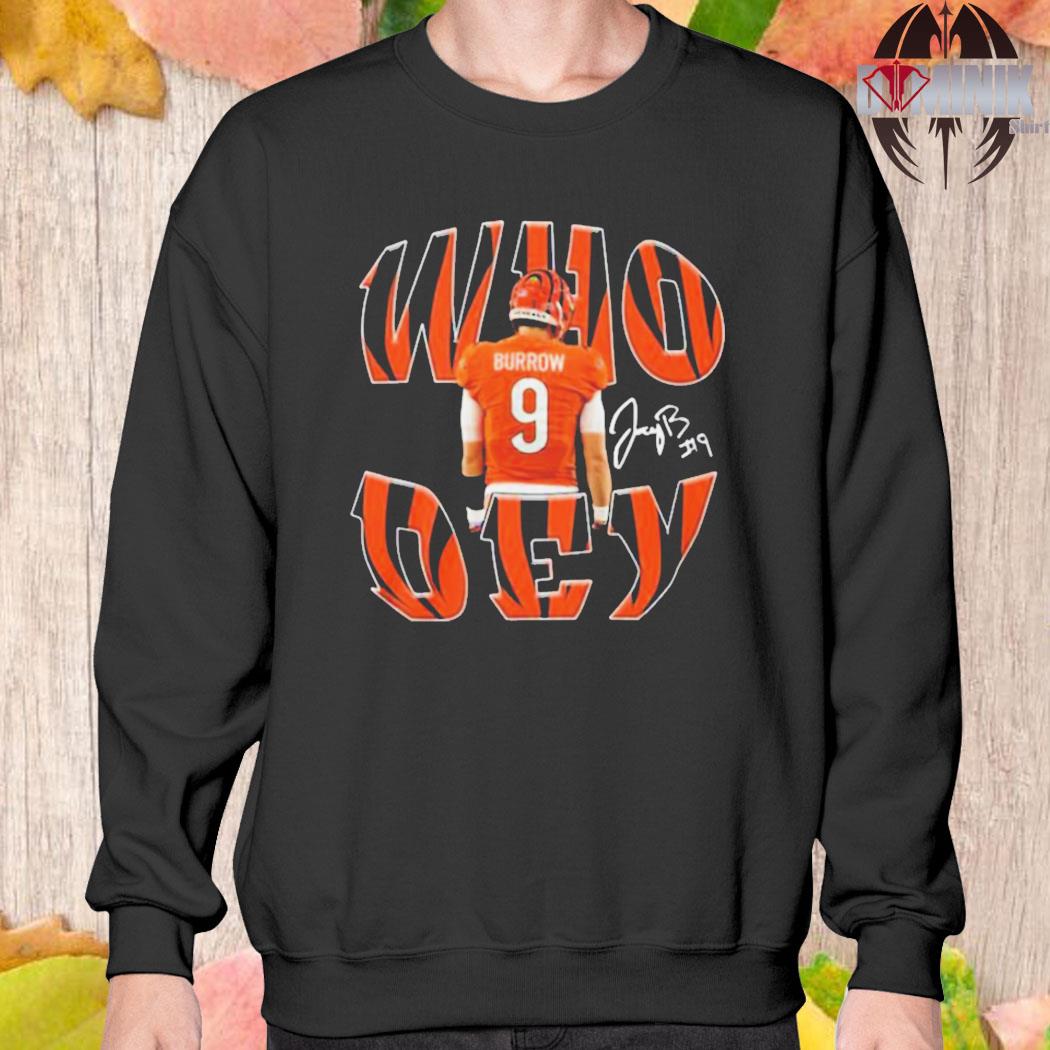 Official who dey joe burrow cincinnati bengals shirt, hoodie, sweater, long  sleeve and tank top