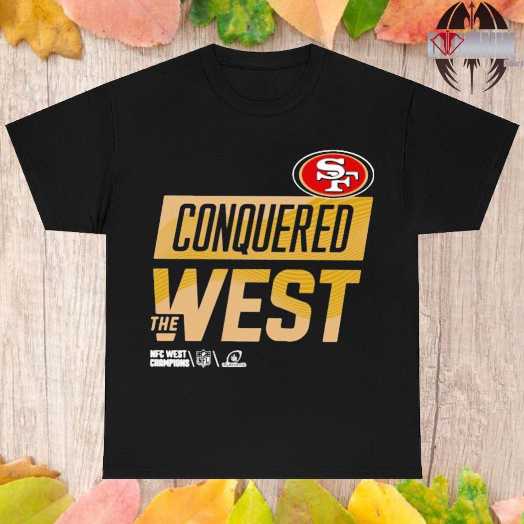 Official San Francisco 49Ers Conquered The West T Shirt - Tiotee