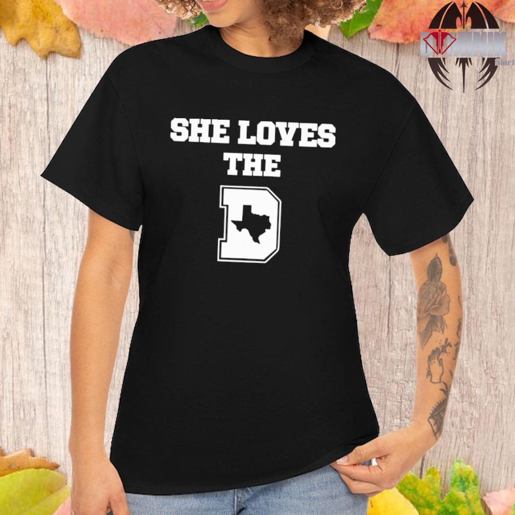 She loves the Dallas Cowboys shirt, sweater, hoodie, sweater, long sleeve  and tank top