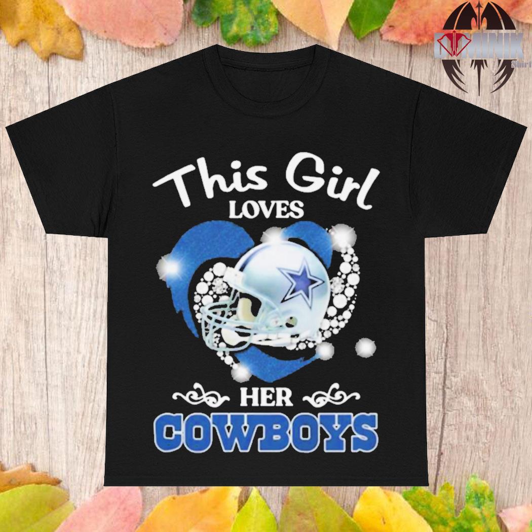 Dallas Cowboys this girl loves her Dallas Cowboys 2023 shirt