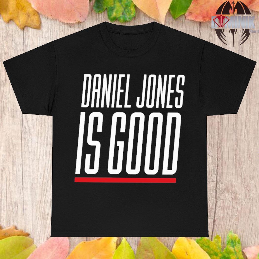 Official Daniel Jones Is Good T Shirt - Snowshirt