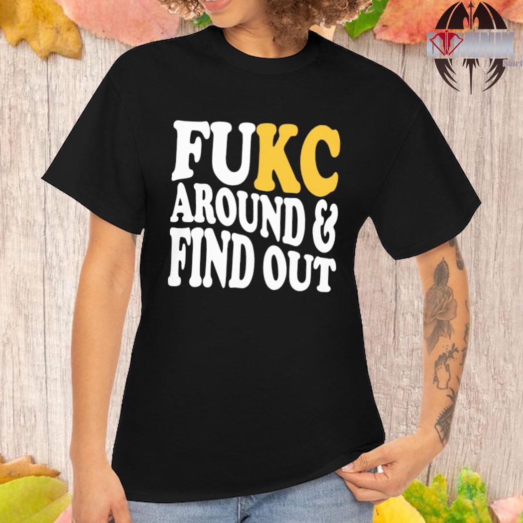 Kansas City Chiefs fuck around and find out shirt - Dalatshirt