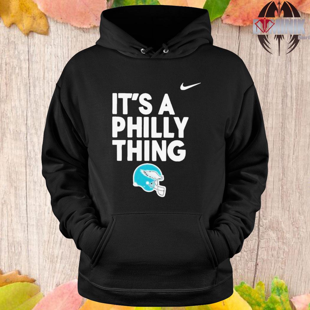 Nike Philadelphia Eagles it's a Philly thing Helmets shirt, hoodie,  sweater, long sleeve and tank top