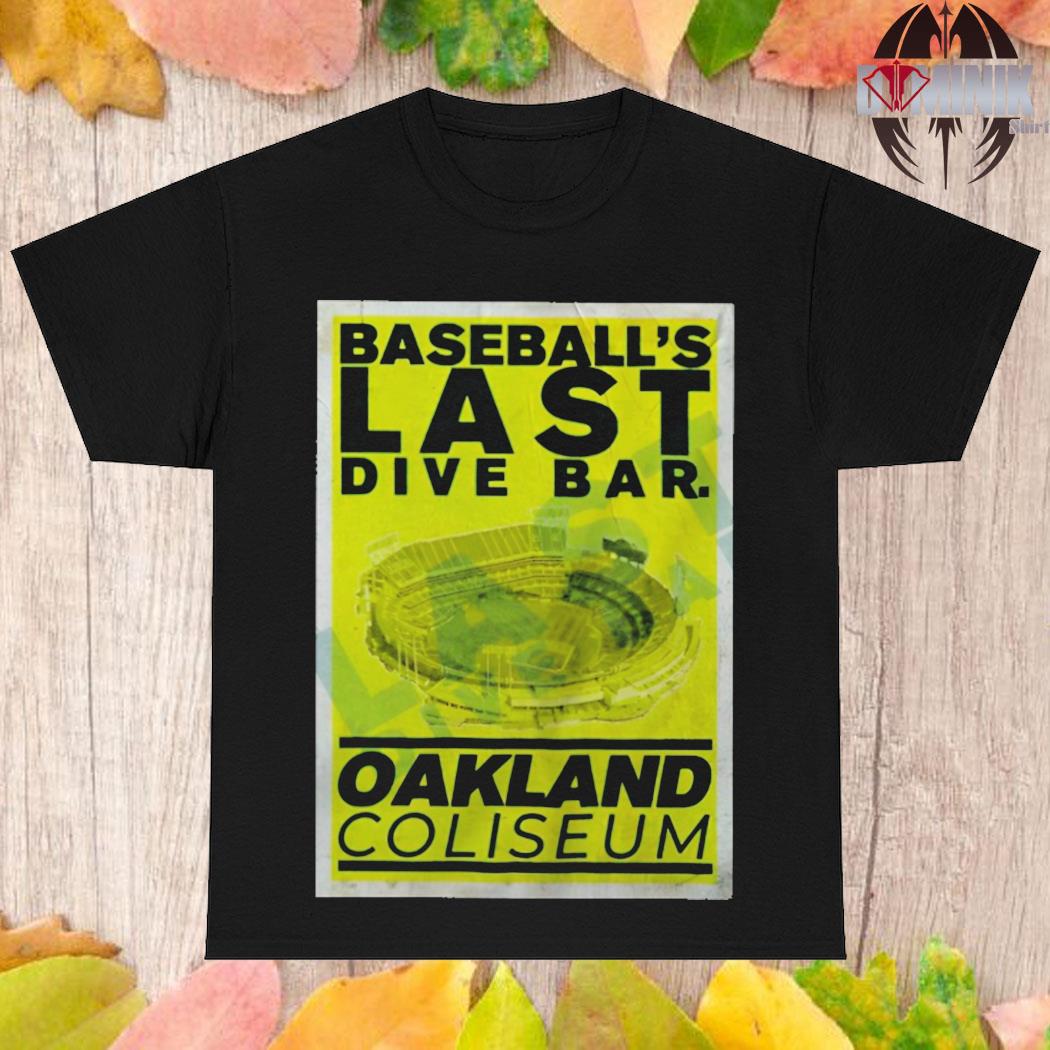 Official Baseball's last dive bar oakland coliseum T-shirt