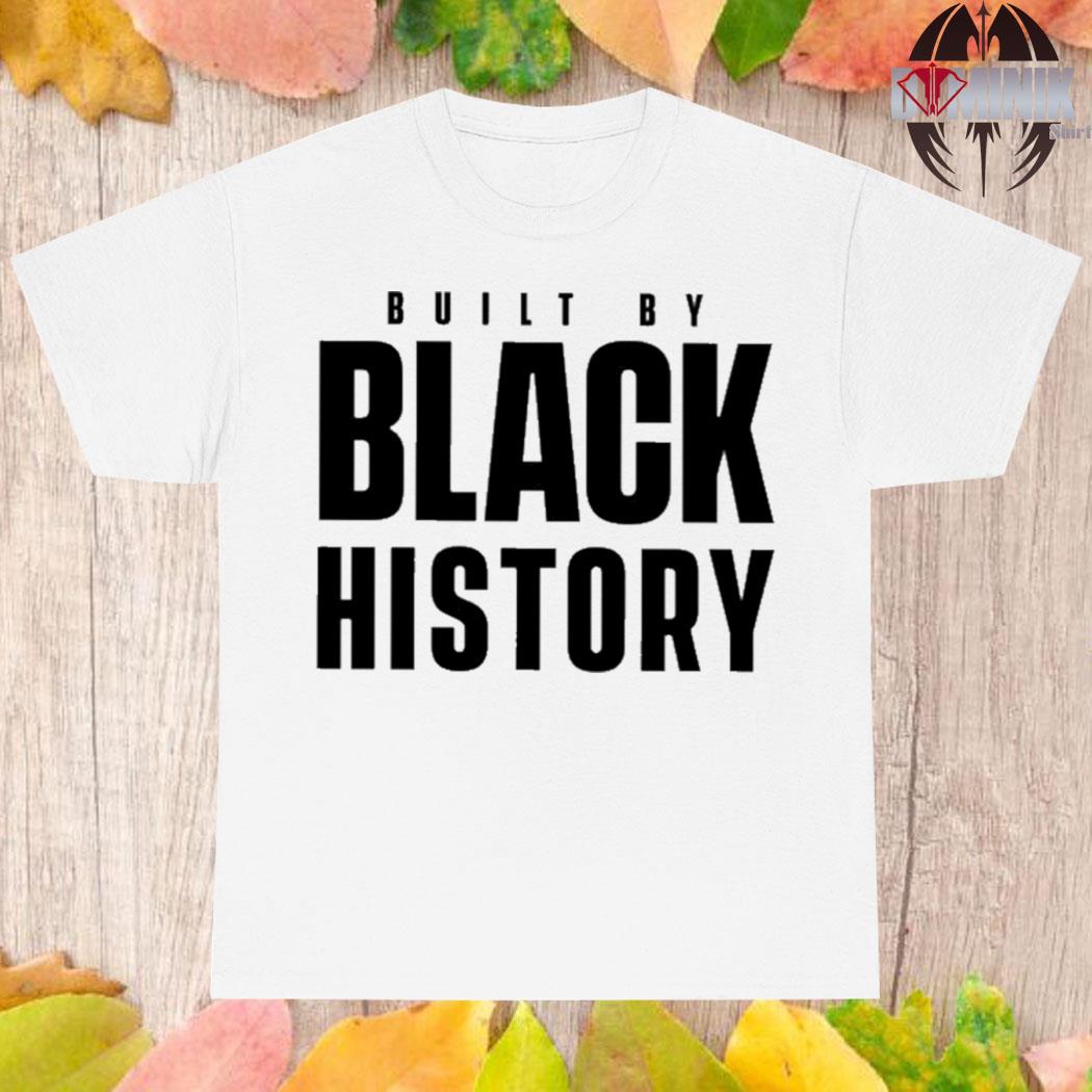 Official Built by black history T-shirt
