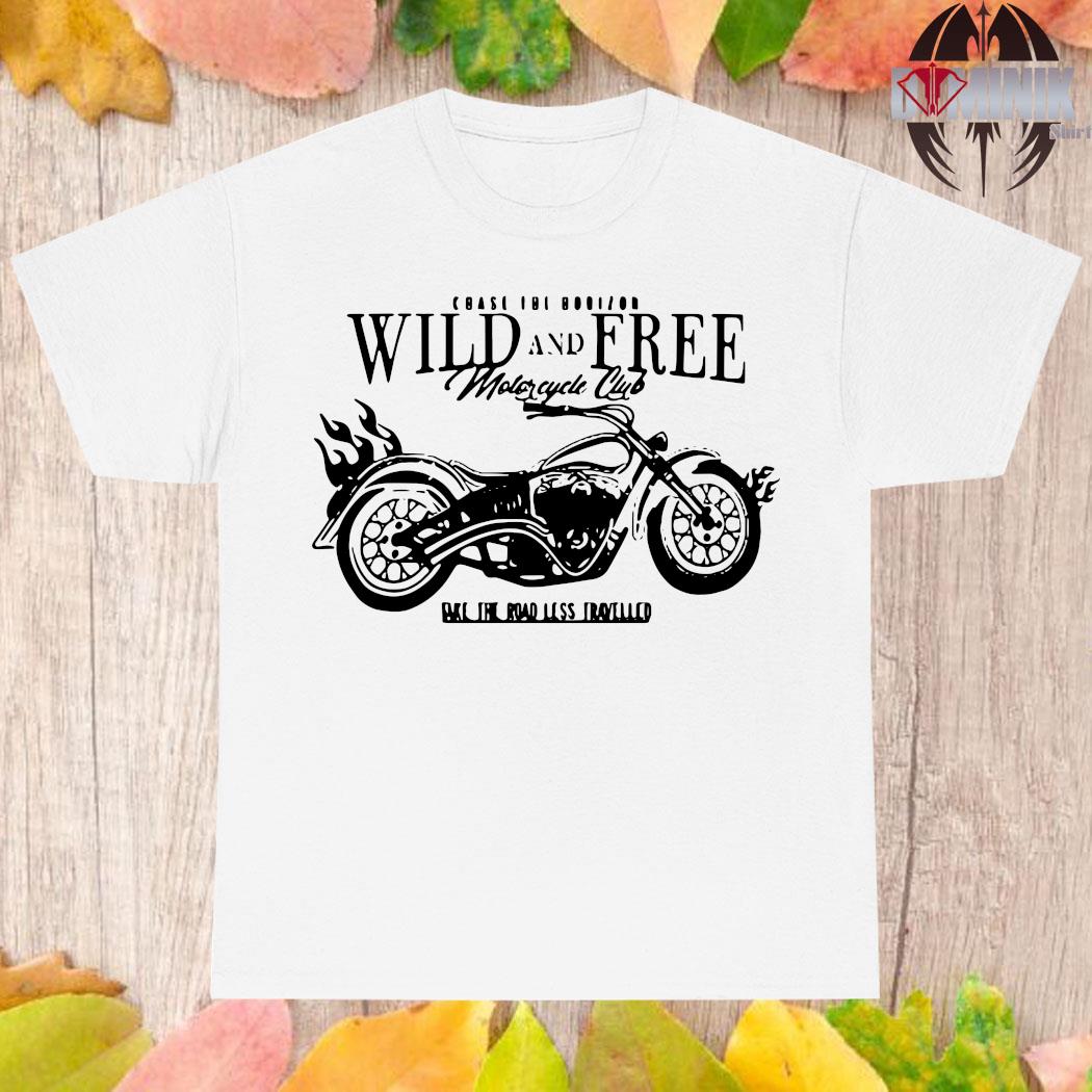 Official Chase the horizon wild and frees motorcycle club take road less travelled T-shirt