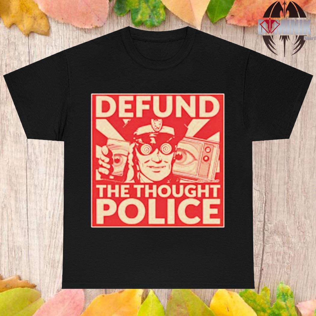 Official Defund the thought police T-shirt