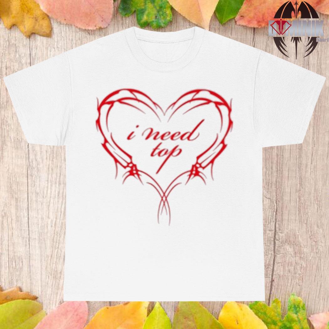 Official I need top T-shirt
