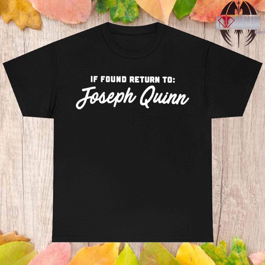 Official If found return to joseph quinn T-shirt
