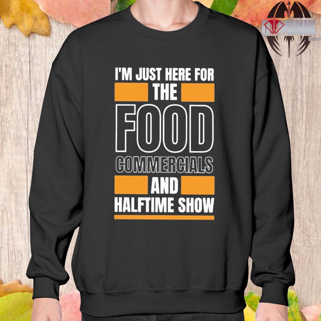 Im Just Here For The Halftime Show Shirt - Teespix - Store Fashion LLC