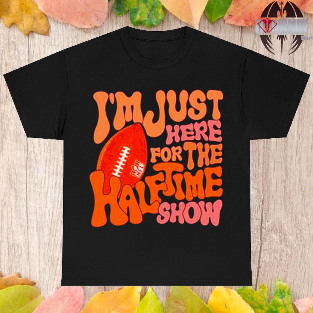 Official I'm just here for the half time show NFL 2023 super bowl T-shirt
