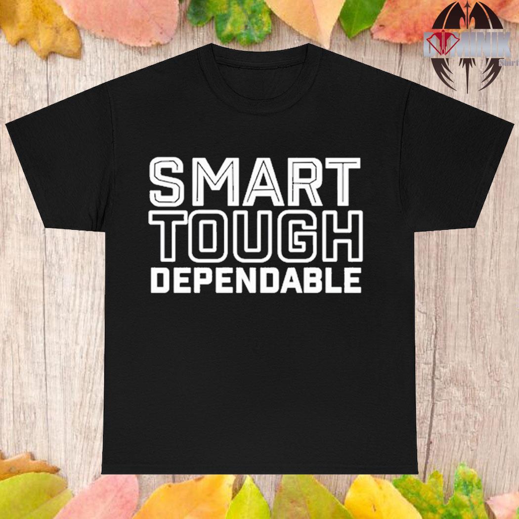 Official Joe schoen smart tough dependable T-shirt