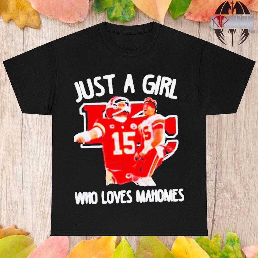 Just A Girl Who Loves Patrick Mahomes T-Shirt - Kingteeshop