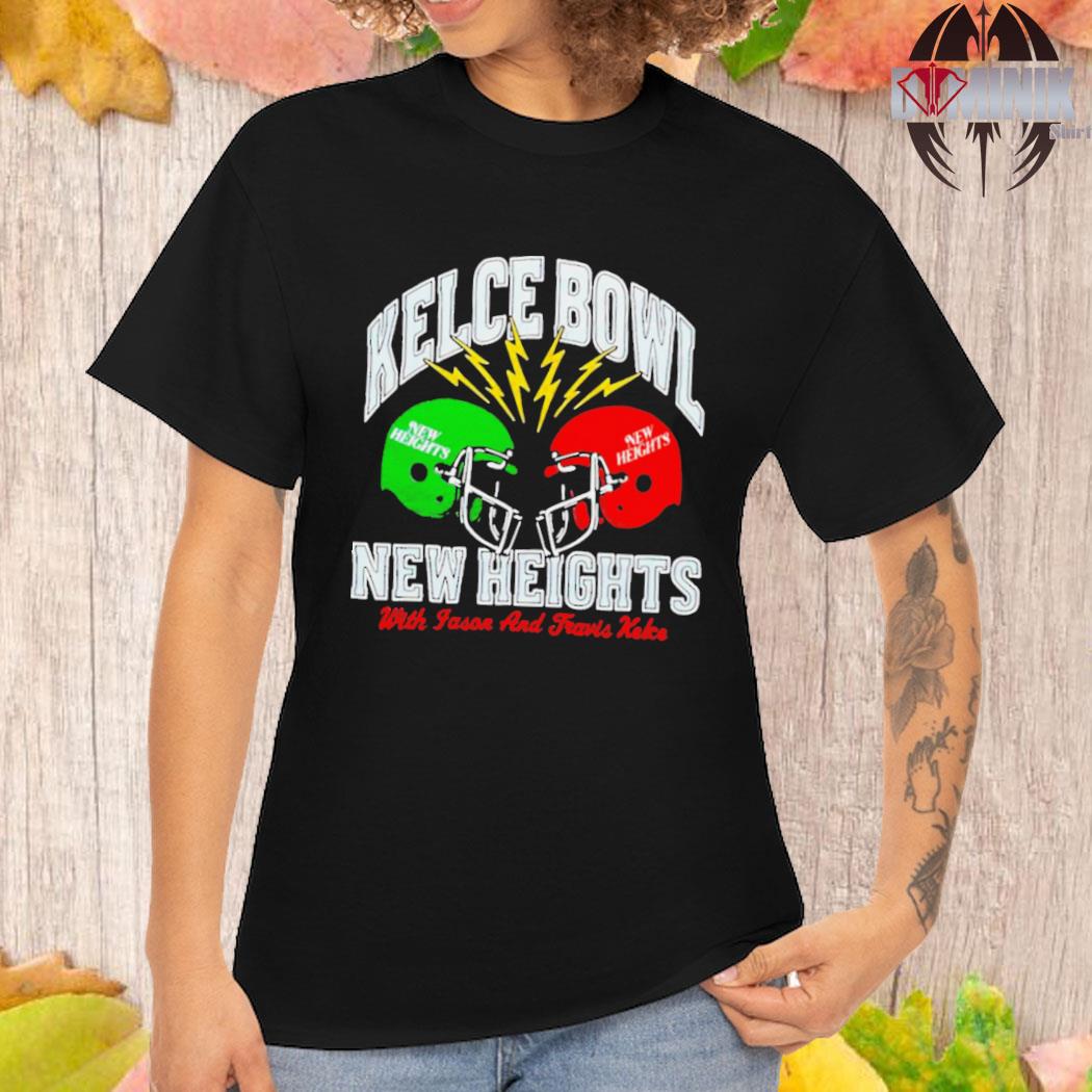 New heights kelce bowl with fason and fravis kelce T-shirts, hoodie,  sweater, long sleeve and tank top