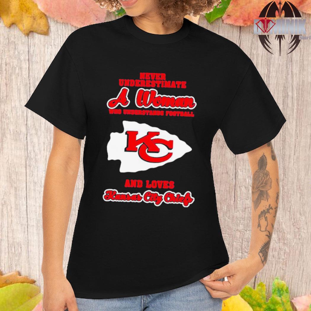 Never Underestimate A Woman Who Understands Football And Love Kansas City  Chiefs Womens Shirt - Wiseabe Apparels