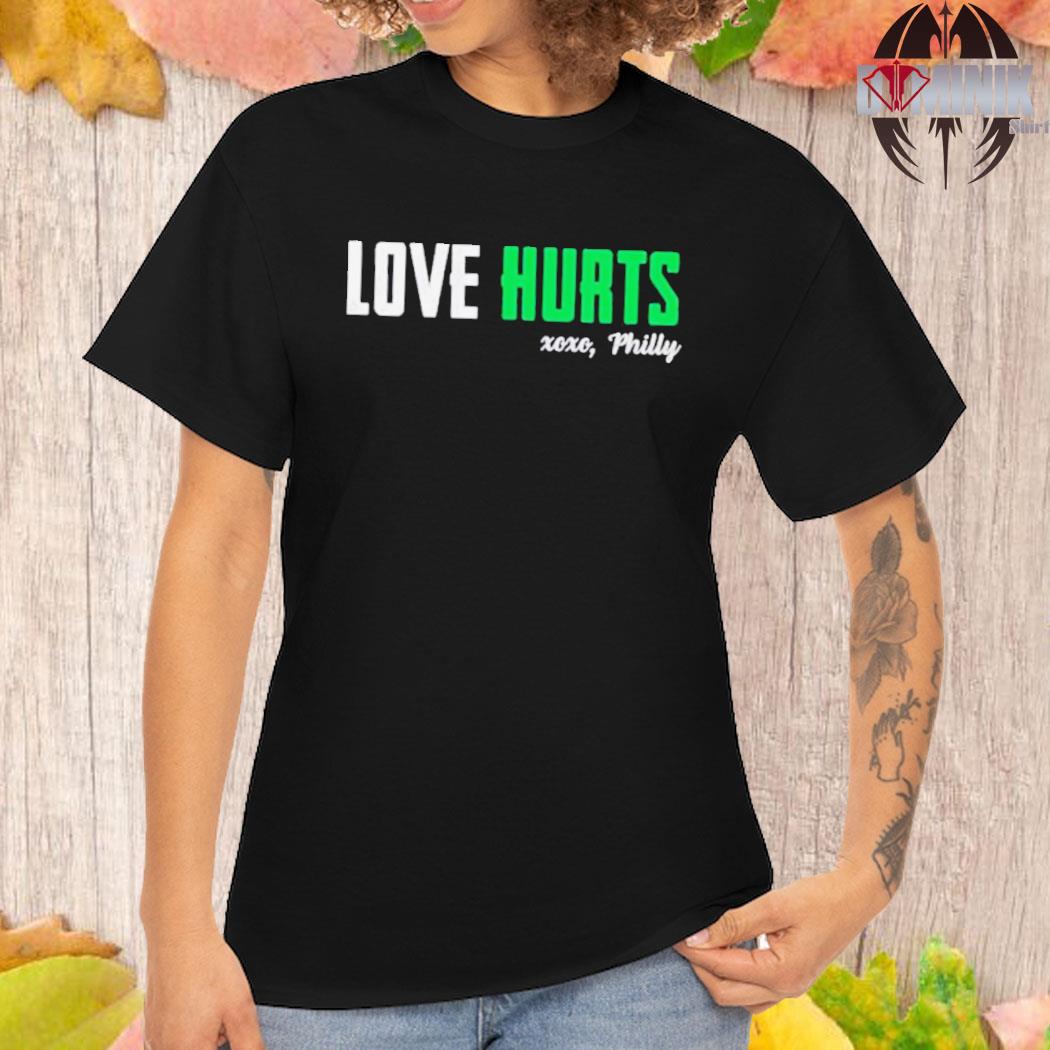 Love Hurts Philadelphia Eagles T-Shirt - T-shirts Low Price