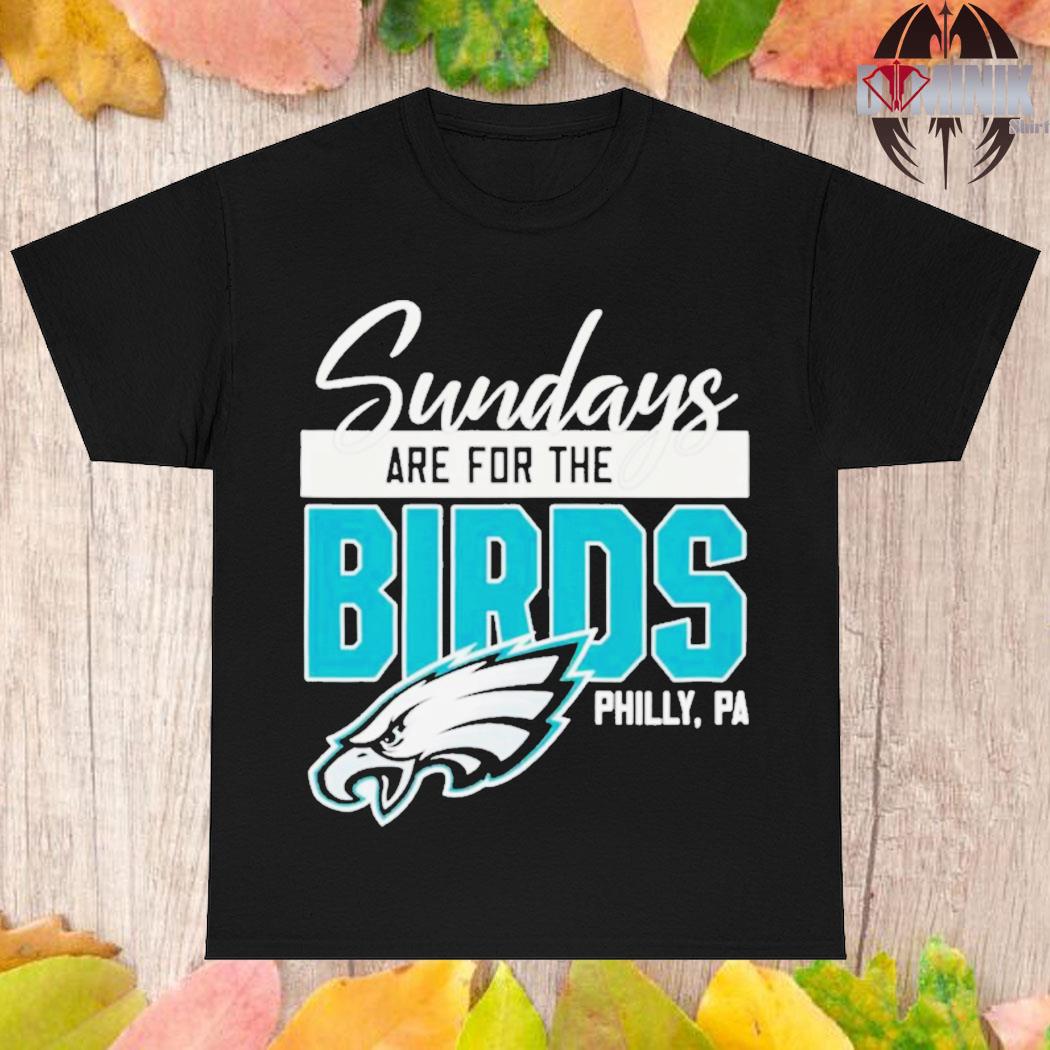 Official Sundays are for the birds philadelphia eagles super bowl T-shirt