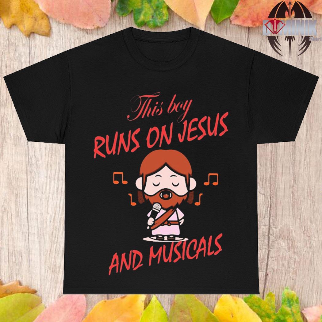 Official This boy runs on Jesus and musicals T-shirt