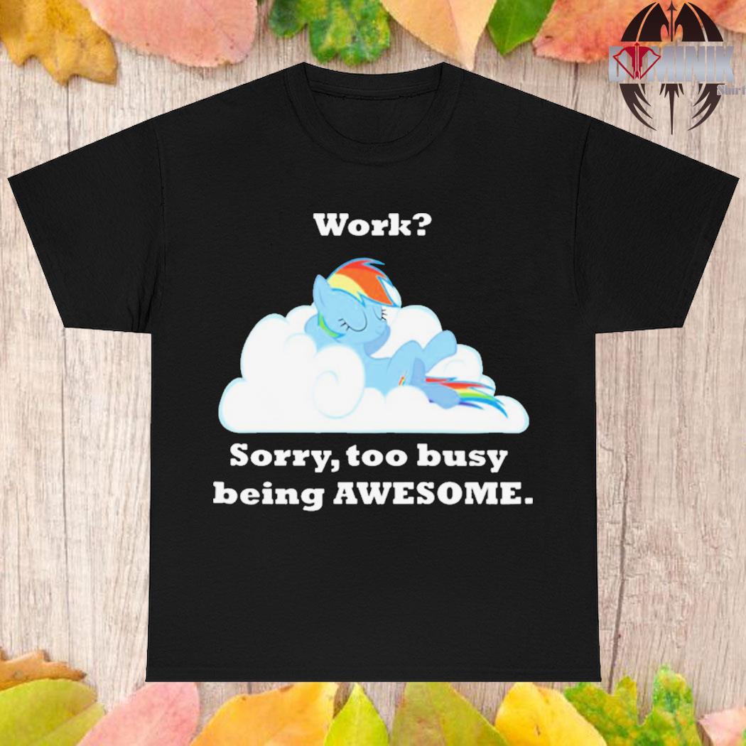Official Too busy being awesome my little pony T-shirt