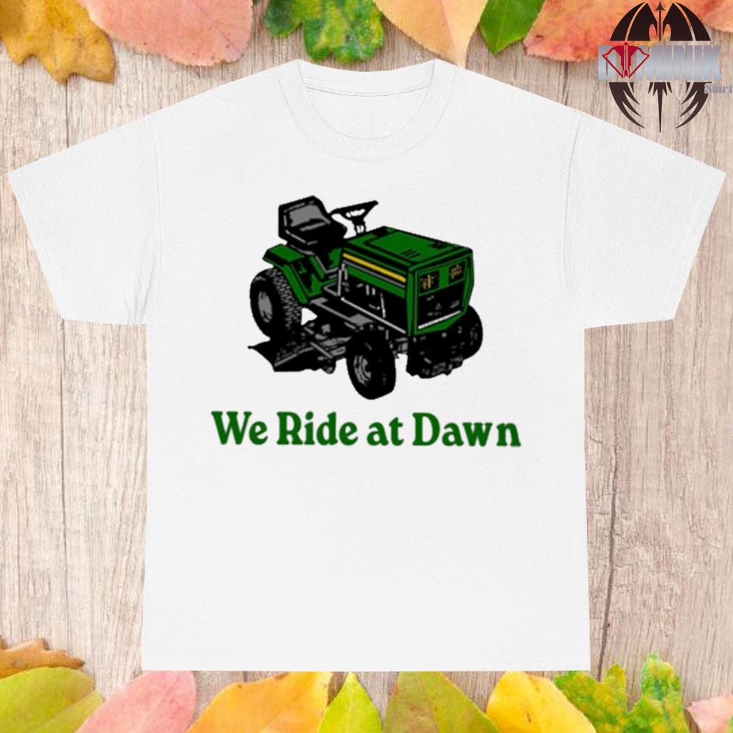 Official We ride at dawn T-shirt