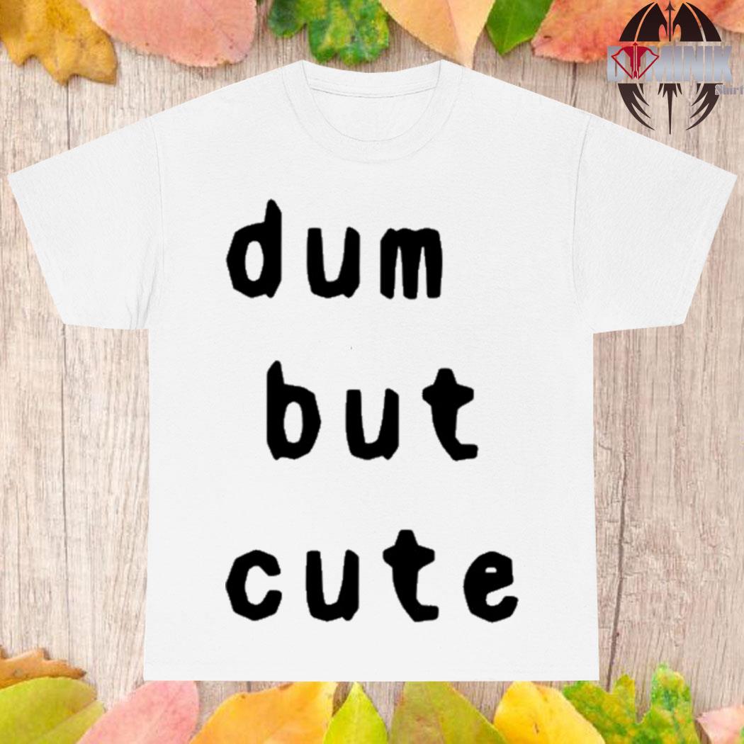 Official Wersman dum but cute T-shirt