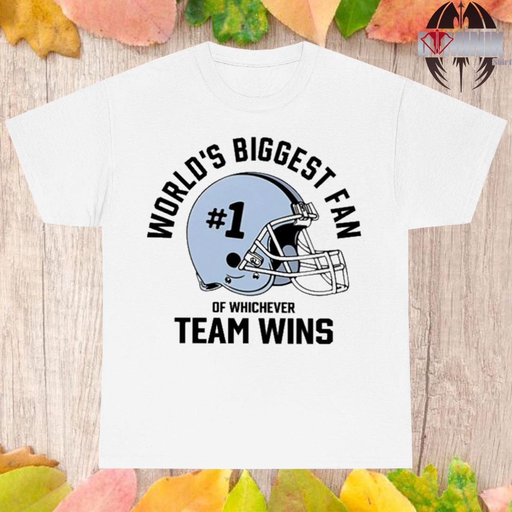Official World's biggest fan of whichever team wins T-shirt
