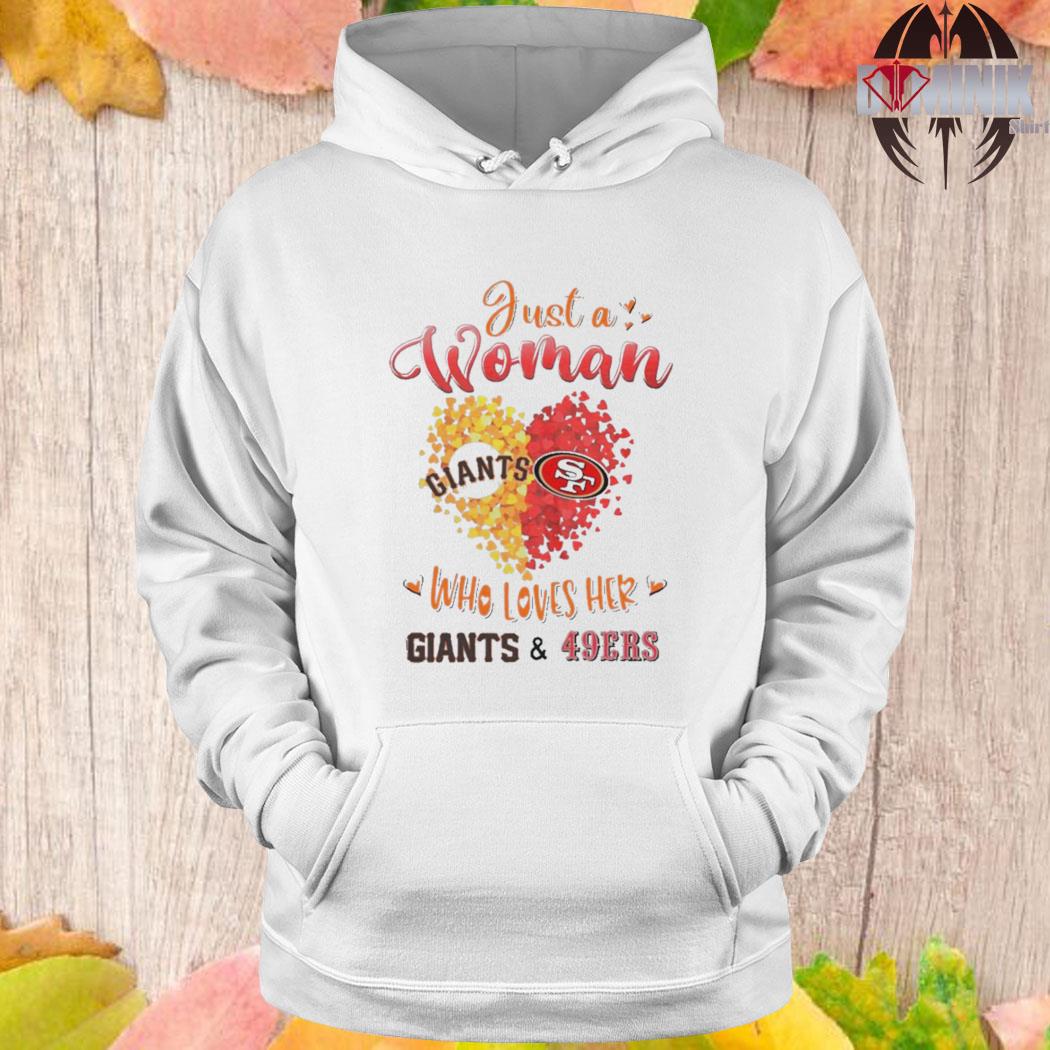 Just A Woman Who Loves Her Giants And 49ers Shirt, hoodie, longsleeve,  sweatshirt, v-neck tee