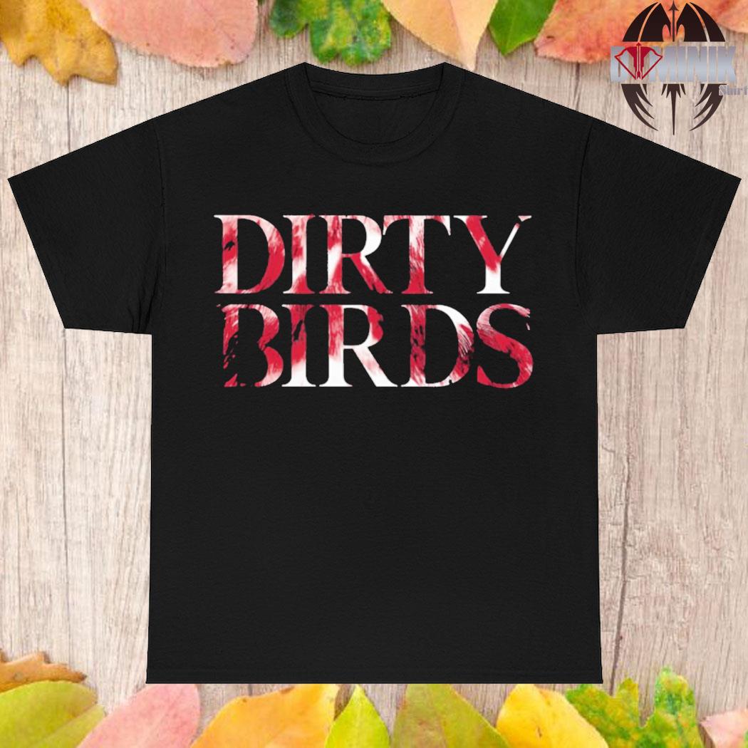 Official Atlanta falcons dirty birds T-shirt, hoodie, tank top, sweater and  long sleeve t-shirt