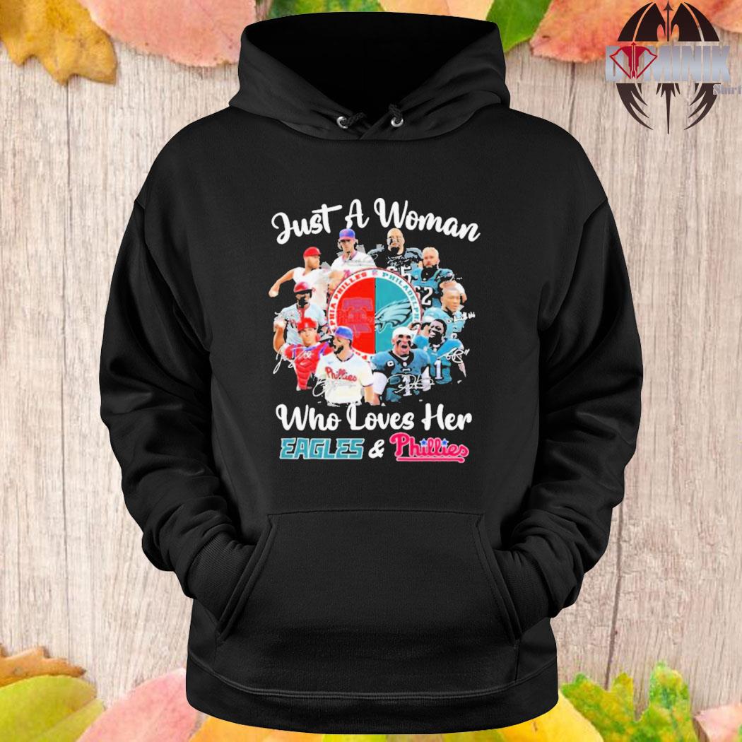 Just a women who love her Philadelphia Eagles and Phillies shirt, hoodie,  sweater, long sleeve and tank top