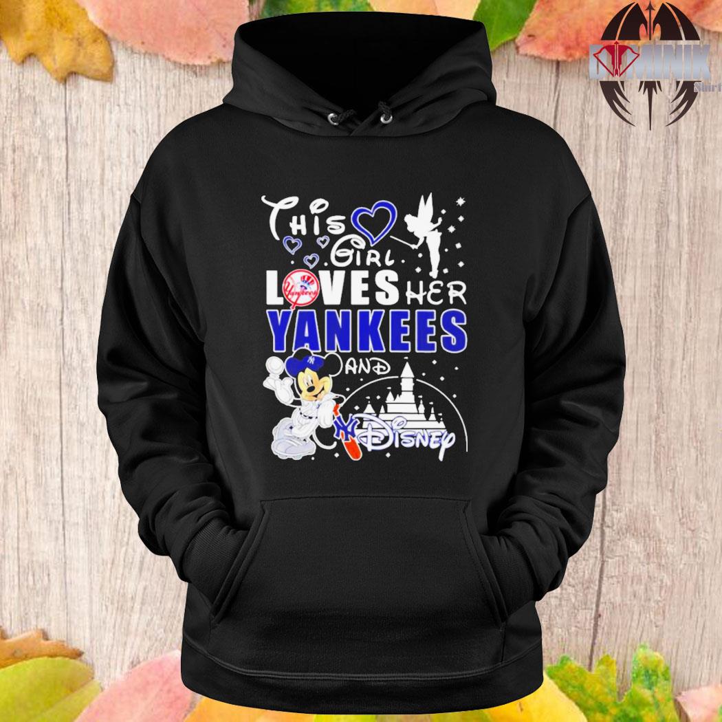 Official new York Yankees Mickey this girl loves Yankees and Disney shirt,  hoodie, sweater, long sleeve and tank top