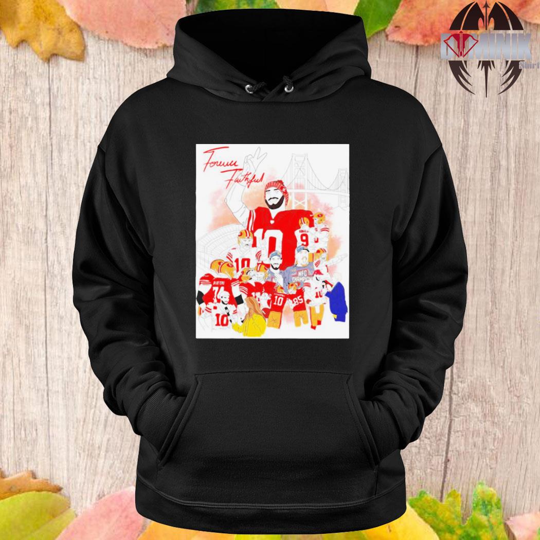 San Francisco 49ers forever faithful shirt, hoodie, longsleeve tee, sweater