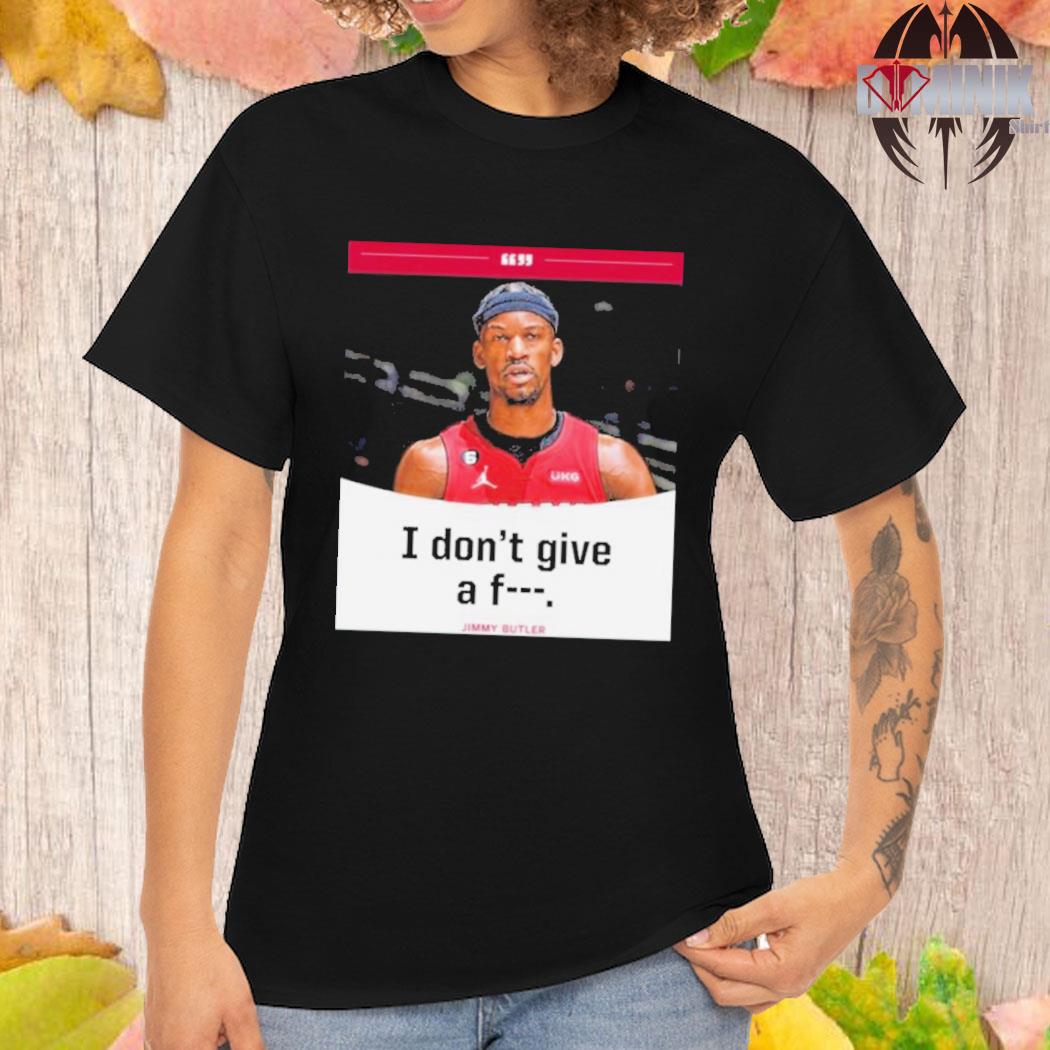 Jimmy Butler I Don't Give A Fuck 2023 NBA Playoff T-Shirt - Printiment