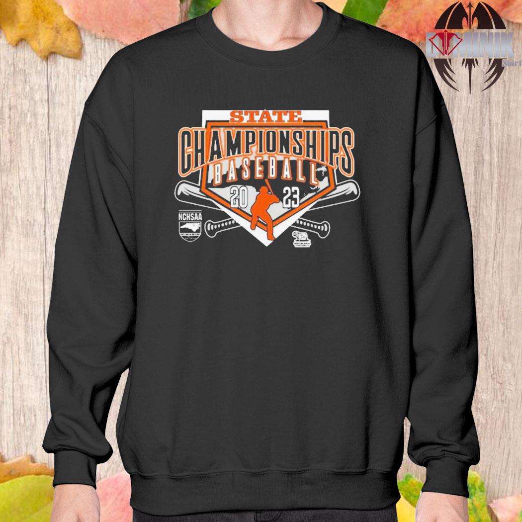 Official State champions baseball 2023 nchsaa north carolina high school  shirt, hoodie, sweater, long sleeve and tank top