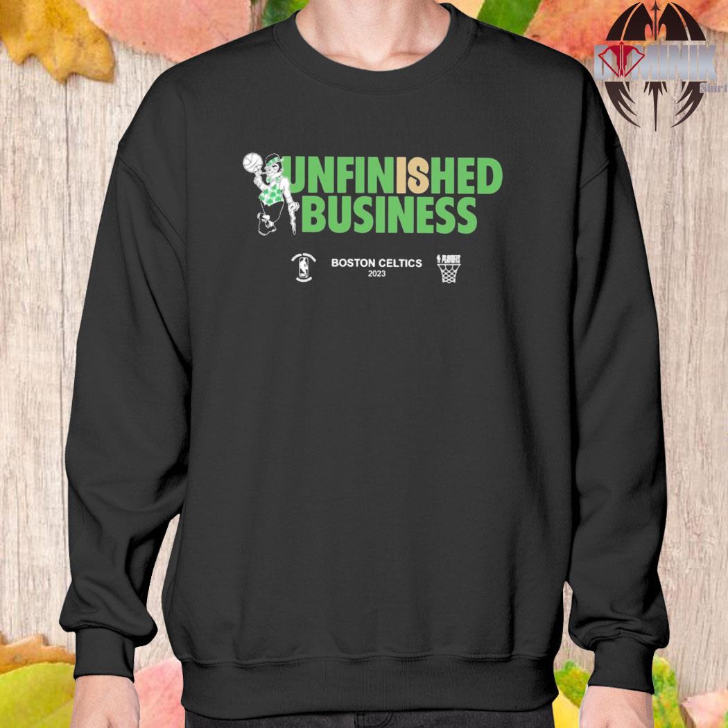Official unfinished business Boston celtics 2023 t-shirt, hoodie, sweater,  long sleeve and tank top