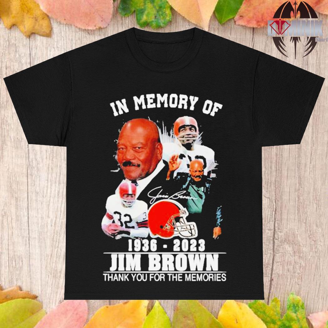 In Memory Of 1936-2023 Jim Brown Thank You For The Memories Signature shirt,  hoodie, sweater, long sleeve and tank top