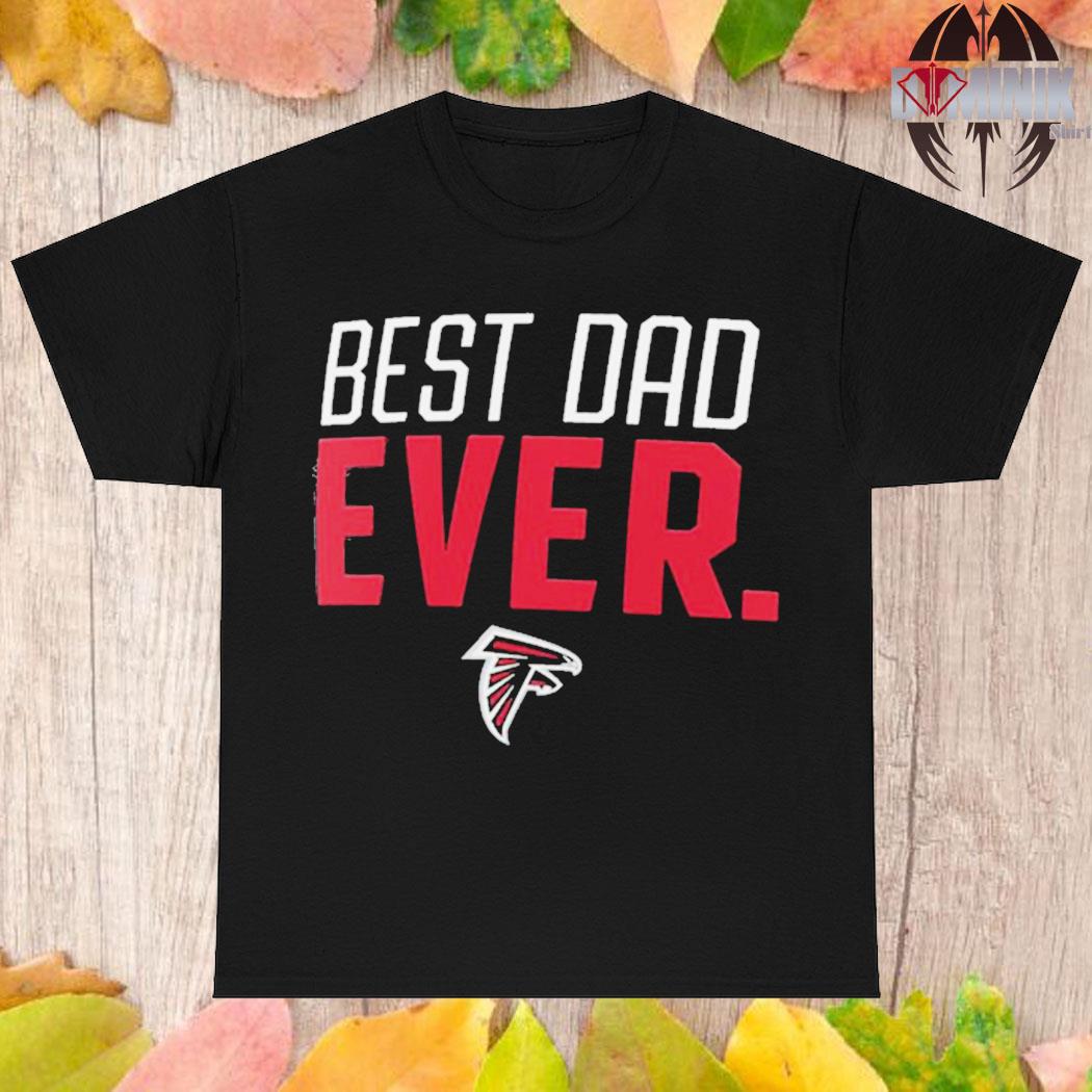 Atlanta Falcons Best Dad Ever Logo Father's Day T Shirt - Bring