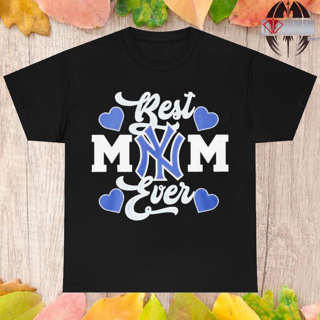 Official Best mom ever new york yankees T-shirt, hoodie, tank top, sweater  and long sleeve t-shirt