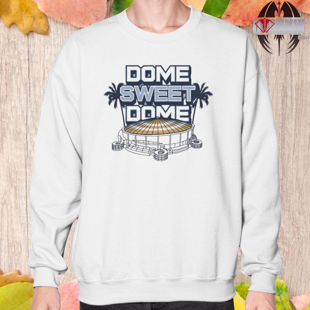 Dome Sweet Dome Tampa Bay Rays Shirt