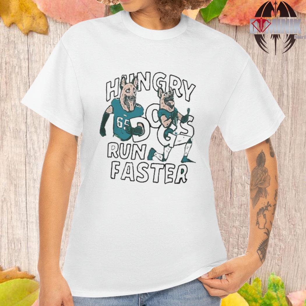 FREE shipping Philadelphia Eagles Hungry Dogs Run Faster Jason Kelce Super  Bowl 2023 shirt, Unisex tee, hoodie, sweater, v-neck and tank top