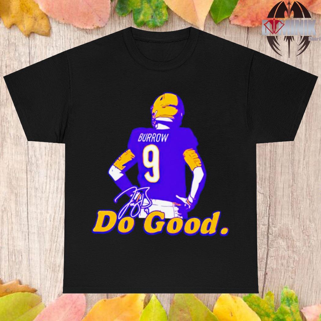 Do Good Joe Burrow shirt, hoodie, sweater and long sleeve