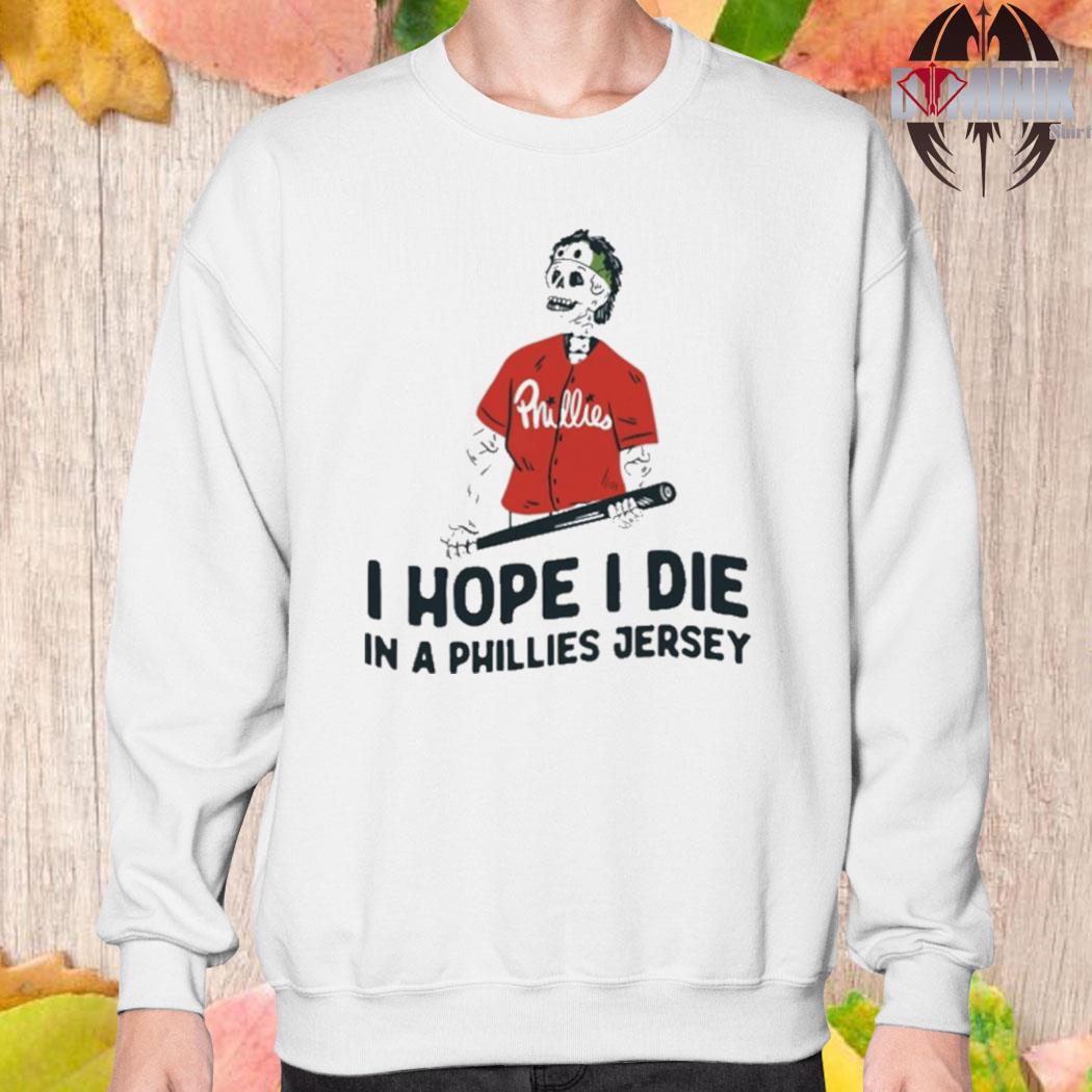 bryce harper i hope i die in a philly jersey T-Shirt - TeeHex